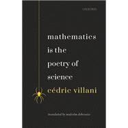 Mathematics Is the Poetry of Science by Villani, Cedric, 9780198846437