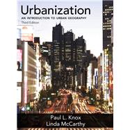 Urbanization An Introduction to Urban Geography by Knox, Paul L.; McCarthy, Linda M., 9780321736437