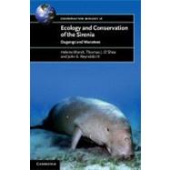 Ecology and Conservation of the Sirenia: Dugongs and Manatees by Helene Marsh , Thomas J. O'Shea , John E. Reynolds III, 9780521716437