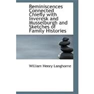 Reminiscences Connected Chiefly With Inveresk and Musselburgh and Sketches of Family Histories by Langhorne, William Henry, 9780554556437