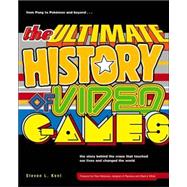 The Ultimate History of Video Games by KENT, STEVEN L., 9780761536437