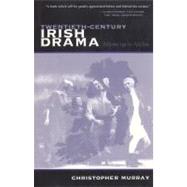 Twentieth-Century Irish Drama...,Murray, Christopher,9780815606437