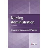 Nursing Administration: Scope and Standards of Practice, 2nd edition by American Nurses Association, 9781558106437