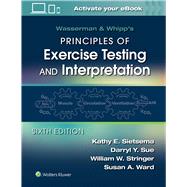Wasserman & Whipp's Principles of Exercise Testing and Interpretation Including Pathophysiology and Clinical Applications by Sietsema, Kathy E.; Sue, Darryl Y.; Stringer, William W.; Ward, Susan, 9781975136437
