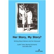Her Story, My Story? by Ofer, Dalia; Baumel-schwartz, Judith Tydor, 9783034336437