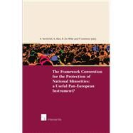 The Framework Convention for the Protection of National Minorities A Useful Pan-European Instrument? by Lemmens, Paul; Alen, Andr; Witte, Bruno De; Verstichel, Annelies, 9789050956437