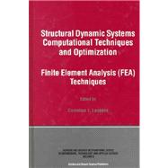 Structural Dynamic Systems Computational Techniques and Optimization: Finite Element Analysis Techniques by Leondes; Cornelius T., 9789056996437