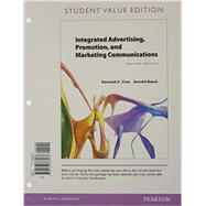Integrated Advertising, Promotion, and Marketing Communications, Student Value Edition by Clow, Kenneth E.; Baack, Donald E., 9780133866438