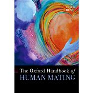 The Oxford Handbook of Human Mating by Buss, David M., 9780197536438