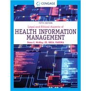 Legal and Ethical Aspects of Health Information Management, Loose-leaf Version, 5th + MindTap, 2 terms Printed Access Card by Dana C. McWay, 9780357466438