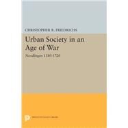 Urban Society in an Age of War by Friedrichs, Christopher R., 9780691616438