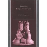 Rewriting Early Chinese Texts by Shaughnessy, Edward L., 9780791466438