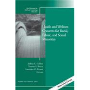 Health and Wellness Concerns for Racial, Ethnic, and Sexual Minorities New Directions for Adult and Continuing Education, Number 142 by Collins, Joshua C.; Rocco, Tonette S.; Bryant, Lawrence O., 9781118916438