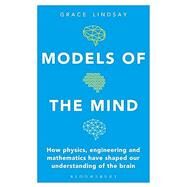 Models of the Mind by Lindsay, Grace, 9781472966438