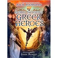 Percy Jackson's Greek Heroes by Riordan, Rick; Rocco, John, 9781484776438