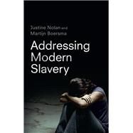 Addressing Modern Slavery by Boersma, Martijn; Nolan, Justine, 9781742236438