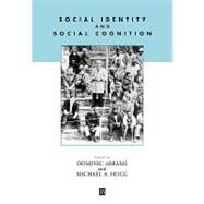 Social Identity and Social Cognition by Abrams, Dominic; Hogg, Michael A., 9780631206439