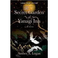 The Secret Garden of Yanagi Inn by Logan, Amber, 9780744306439