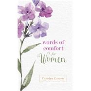 Words of Comfort for Women by Larsen, Carolyn, 9780800736439