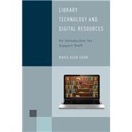 Library Technology and Digital Resources An Introduction for Support Staff by Shaw, Marie Keen, 9781442256439