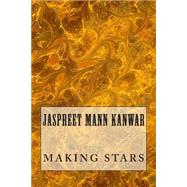 Making Stars by Kanwar, Jaspreet Mann, 9781492376439