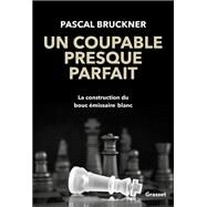 Un coupable presque parfait by Pascal Bruckner, 9782246826439