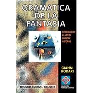 Gramatica de la Fantasia : Introduccion al Arte de Inventar Historias by Rodari, Gianni, 9789505816439