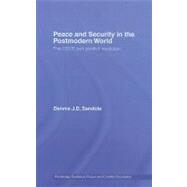 Peace and Security in the Postmodern World: The Osce and Conflict Resolution by Sandole, Dennis J. D., 9780203966440