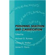 Personnel Selection and Classification by Rumsey, Michael G.; Walker, Clinton B.; Harris, James H., 9780805816440