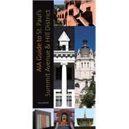 Aia Guide to St. Paul's Summit Avenue and Hill District by Millett, Larry, 9780873516440