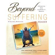 Beyond Suffering Reader by Tada, Joni Eareckson; Bundy, Steve; Verbal, Pat, 9781500796440