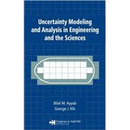 Uncertainty Modeling And Analysis in Engineering And the Sciences by Ayyub; Bilal, 9781584886440
