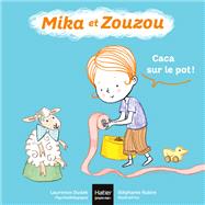Mika et Zouzou - Caca sur le pot ! 0/3 ans by Laurence Dudek, 9782401076440