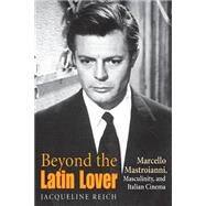 Beyond the Latin Lover by Reich, Jacqueline, 9780253216441