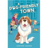 A Dog-friendly Town by Cameron, Josephine, 9780374306441