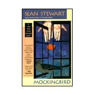 Mockingbird A Novel by Stewart, Sean, 9780441006441