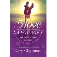 The 5 Love Languages: The Secret to Love That Lasts by Chapman, Gary, 9780606366441