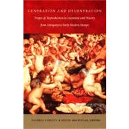Generation and Degeneration by Finucci, Valeria; Brownlee, Kevin; Clark, Elizabeth A. (CON); Martin, Dale B. (CON), 9780822326441