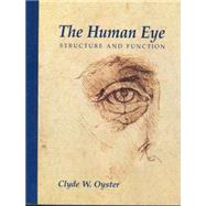 The Human Eye Structure and...,Oyster, Clyde W.,9780878936441