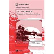 Exit the Dragon? Privatization and State Control in China by Green, Stephen; Liu, Guy S., 9781405126441