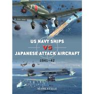 Us Navy Ships Vs Japanese Attack Aircraft by Stille, Mark; Laurier, Jim, 9781472836441