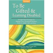 To Be Gifted & Learning Disabled by Baum, Susan M., Ph.d.; Schader, Robin M., Ph.D.; Owen, Steven V., Ph.d., 9781618216441
