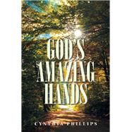 God's Amazing Hands by Phillips, Cynthia, 9781984526441