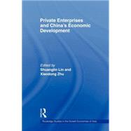 Private Enterprises and China's Economic Development by Lin; Shuanglin, 9780415666442