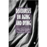 Discourses On Aging And Dying by Suhita Chopra Chatterjee, 9780761936442