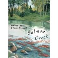 Salmon Creek by LeBox, Annette; Reczuch, Karen, 9780888996442