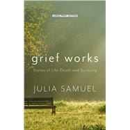 Grief Works by Samuel, Julia, 9781432846442