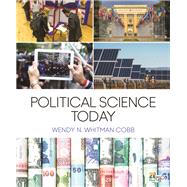 Political Science Today by Cobb, Wendy N. Whitman, 9781544336442
