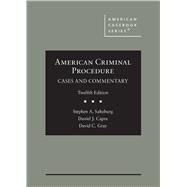 American Criminal Procedure(American Casebook Series) by Saltzburg, Stephen A.; Capra, Daniel J.; Gray, David C., 9781647086442