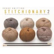 Vogue Knitting Stitchionary Volume Two: Cables The Ultimate Stitch Dictionary from the Editors of Vogue Knitting Magazine by Unknown, 9781936096442